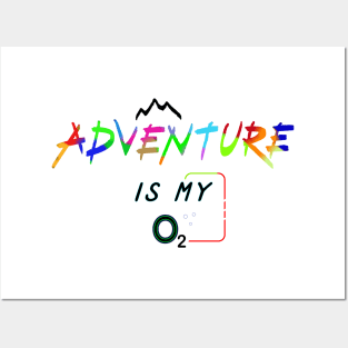 Adventure is my O2 Posters and Art